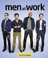 Смотреть Онлайн Мужчины за работой 3 сезон / Men at Work season 3 [2014]